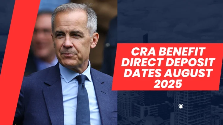 CRA Benefit Direct Deposit Dates August 2025: CPP, OAS, CCB, Disability and More
